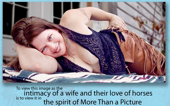 To view this image as the intimacy of a wife and his love of horses is to view it in the spirit of More Than a Picture